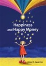 Rafael D. Kasischke - Happiness and Happy Money