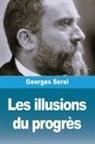 Georges Sorel - Les illusions du progrès
