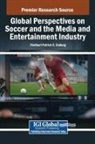 Floribert Patrick C. Endong - Global Perspectives on Soccer and the Media and Entertainment Industry