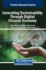 Ercan Ozen, Azad Singh, Sanjay Taneja - Innovating Sustainability Through Digital Circular Economy