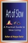 Azhar Ul Haque Sario - Art of Slow