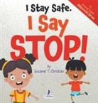 Suzanne T. Christian, Two Little Ravens - I Stay Safe. I Say Stop!