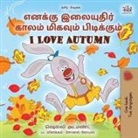 Shelley Admont, Kidkiddos Books - I Love Autumn (Tamil English Bilingual Children's Book)