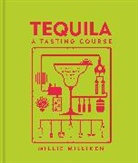 DK, Millie Milliken - Tequila: A Tasting Course