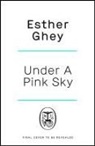 Esther Ghey - Under a Pink Sky