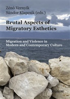 Zénó Klapcsik Vernyik, Klapcsik, SÃ¡ndor Klapcsik, Sándor Klapcsik, ZÃ©nÃ³ Vernyik, Zénó Vernyik - Brutal Aspects of Migratory Esthetics