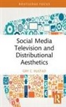 Gry C. Rustad, Gry C. (Hedmark University of Applied Scie Rustad, Gry C. (University of Oslo Rustad - Social Media Television and Distributional Aesthetics