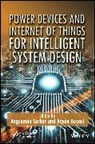 Angsuman (Kalyani Government Engineering C Sarkar, Deyasi Arpan, Sarkar Angsuman - Power Devices and Internet of Things for Intelligent System Design
