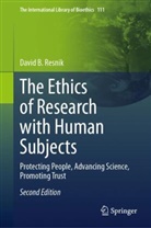 David B Resnik, David B. Resnik - The Ethics of Research with Human Subjects
