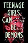Hailey Piper, Hailey Piper - Teenage Girls Can Be Demons