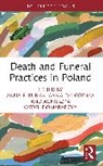 Anna E. Dlugozima Kubiak, Anna Długozima, Anna E. Kubiak, Agnieszka Wedeł-Domaradzka - Death and Funeral Practices in Poland