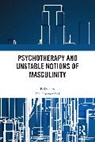 Del (University of Roehampton Loewenthal, Loewenthal Del - Psychotherapy and Unstable Notions of Masculinity