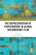 Fernando (Universitat Politecnica De Valenc Canet, Fernando Canet, Canet Fernando - Representation of Perpetrators in Global Documentary Film