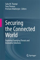 Preetam Mukherjee, Sabu M Thampi, Tony Thomas, Preetam Mukherjee, Sabu Thampi, Sabu M Thampi... - Securing the Connected World