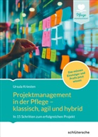 Dr Ursula Kriesten, Dr. Ursula Kriesten - Projektmanagement in der Altenpflege- klassisch, agil und hybrid