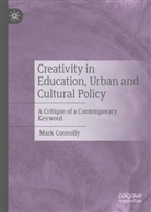 Mark Connolly - Creativity in Education, Urban and Cultural Policy