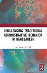 Hasanuzzaman Zaman - Challenging Colonial Administrative Behavior in Bangladesh