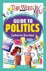 Catherine Brereton - The Week Junior Guide to Politics