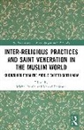 Michel (Cnrs Boivin, Boivin Michel, Manoël Pénicaud - Inter-Religious Practices and Saint Veneration in the Muslim World