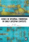 Martin (University of Eastern Finland) Murt Ubani, Sari Murtonen, Martin Ubani - Issues in Spiritual Formation in Early Lifespan Contexts