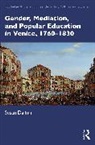 Susan (Universite De Montreal Dalton, Dalton Susan - Gender, Mediation, and Popular Education in Venice, 17601830