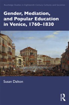 Susan Dalton, Susan (Universite De Montreal Dalton, Dalton Susan - Gender, Mediation, and Popular Education in Venice, 17601830