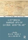Irina D. (California State University Costache, Irina D. Costache, Clare Kunny - Historical Narratives of Global Modern Art