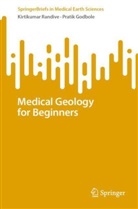 Pratik Godbole, Kirtikumar Randive - Medical Geology for Beginners