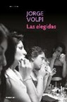 Jorge Volpi - Las elegidas / The Chosen Ones