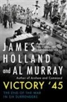 Al Murray, James Holland - Victory '45