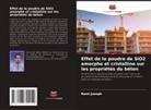 Rami Joseph - Effet de la poudre de SiO2 amorphe et cristalline sur les propriétés du béton