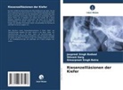 Jaspreet Singh Badwal, Simarp Batra, Simarpreet Singh Batra, Shivani Garg - Riesenzellläsionen der Kiefer
