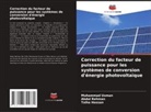Talha Hassan, Abdul Rehman, Muhammad Usman - Correction du facteur de puissance pour les systèmes de conversion d'énergie photovoltaïque
