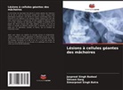 Jaspreet Singh Badwal, Simarpreet Singh Batra, Shivani Garg - Lésions à cellules géantes des mâchoires