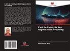 Salahddine Krit - L'art de l'analyse des vagues dans le trading