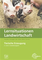 Martin Aumüller, Christin Dürnegger, Christin u a Dürnegger, Johannes Eckl, Antje Eder, Erwin Köster... - Lernsituationen Landwirtschaft Band 3 - Tierische Erzeugung