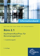 Dorothea Bartnik, Martin Debus, Holger Kramer, Alexander Schneider, Annika Scholz, Steininger-Niederl... - Büro 2.1 - Kaufmann/Kauffrau für Büromanagement, Informationsband, 1. Ausb.jahr