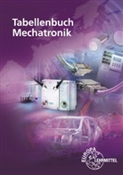 Heinrich Bröker, Hartmut Fritsche, Gregor Häberle, Konstantin Häberle, Verena Häberle, Verena u Häberle... - Tabellenbuch Mechatronik