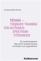 Gottfried Maria Barth, Laura Luisa Drüsedau, Renne, Tobias Renner, Anil Batra, Philipsen... - TüTASS - Tübinger Training für Autismus-Spektrum-Störungen