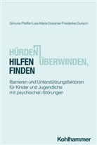 Lisa-Marie Dobener, Frie Durlach, Friederike Durlach, Simone Pfeiffer, Hanna Christiansen, Martin Kersting... - Hürden überwinden, Hilfen finden