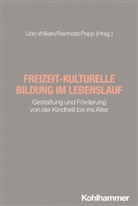 Popp, Reinhold Popp, Udo Wilken - Freizeit-kulturelle Bildung im Lebenslauf