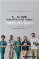 Nabert, Benjamin Nabert, Thomas Röhrssen - Internationale Fachkräfte in der Pflege - Kommen, um zu bleiben!