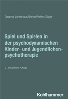 Dagmar Lehmhaus, Bertke Reiffen-Züger, Arne Burchartz, Hans Hopf, Christiane Lutz - Spiel und Spielen in der psychodynamischen Kinder- und Jugendlichenpsychotherapie