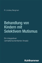 R Lindsey Bergman, R. Lindsey Bergman - Behandlung von Kindern mit Selektivem Mutismus