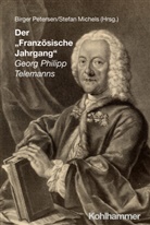 Michels, Stefan Michels, Birger Petersen - Der "Französische Jahrgang" Georg Philipp Telemanns