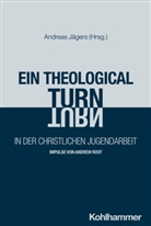 Andreas Jägers - Ein "theological turn" in der christlichen Jugendarbeit