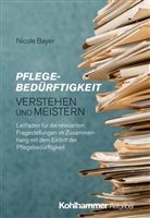 Nicole Bayer - Pflegebedürftigkeit verstehen und meistern