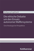 Wolfgang Engelhardt - Die ethische Debatte um den Einsatz autonomer Waffensysteme