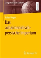 Julian Degen - Das achaimenidisch-persische Imperium