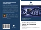 Vaishali, Vaishali ., Mukesh Kumar, Swapnil Srivastava, Vaishali - Analyse der genetischen Vielfalt von Trichoderma-Isolaten